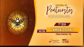 AMOR DO PAI | Novena de Pentecostes 2024 - 1º Dia 10/05/2024