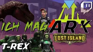 Rex:innen 🦍 ARK 🦍 Lost Island [Srv: Ich  Mag ARK] &bull; 05 &bull; 2022 [ DE ]  Lets PLAY 🦍 Stream 2.10.22