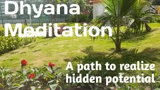 Dhyana - A path to  realize hidden potential.