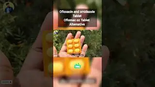 Oflomac oz Tablet alternative/ Ofloxacin and ornidazole tablet brand name