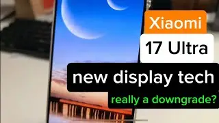 📱 Xiaomi 17 Ultra &ndash; Display Downgrade or Upgrade? | Full RGB Pixel Technology Explained