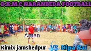 Rimix jamshedpur vs Dipa Sai|| 2nd round penalty shootout|| At -Naranbeda Kharsawan