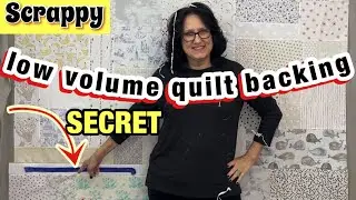 How To Make A Scrappy Quilt Backing in Low Volume Fabric