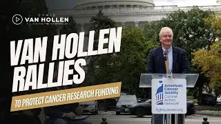 Van Hollen rallies to protect cancer research, funding from Trump attacks