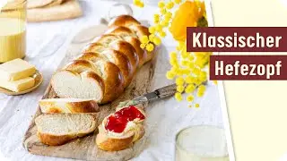 Klassischer Hefezopf 🥨 | Schnelles Hefegeb&auml;ck 🍽