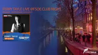 Ferry Tayle | FSOE Club Night, Amsterdam / The Netherlands