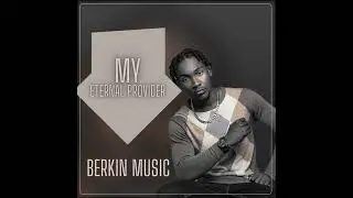 My Eternal Provider - Berkin Music ft Skyboy Singer [official audio]