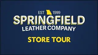 Store Tour! - Springfield Leather Company