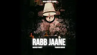 Rabb Jaane | Official Lyric Video | Rashish Pandey | Paurush Grover | Pitch Perfect Records |