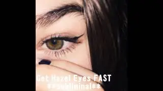 Get Hazel Eyes FAST **subliminal**