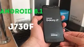 Установил Android 8.1 на Galaxy J7 2017 J730F / ТАКОЙ ПРОШИВКИ Я ЕЩЕ НЕ ВИДЕЛ