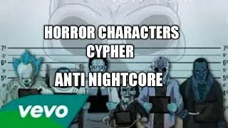 Horror Character Cypher [Anti Nightcore]