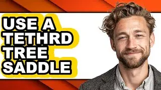 How to Use a Tethrd Tree Saddle (updated)