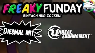 FREAKY FUNDAY - Unreal Tournament 4 - Pre Alpha