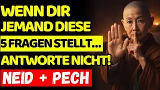 Wenn dir jemand diese 5 Fragen gestellt hat…VORSICHT! Antworten ziehen Pech an | Buddhistische Weish