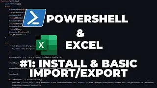 Учебники PowerShell. Модуль Excel. Часть 1: Установка/Базовый импорт и экспорт