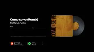The Pharaoh Ft  Alon - Como Se Ve (Remix) [Radio Edit]
