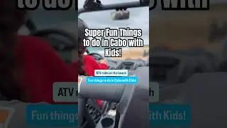 The Best Activities to do in Cabo with Kids!