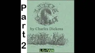 Little Dorrit - Charles Dickens - Audiobook With Chapter Skip - Part 2 of 4