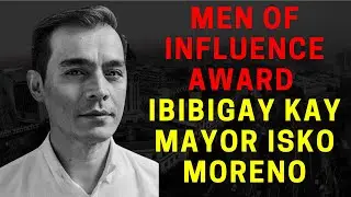 Mayor ISKO Moreno to be awarded the Men of Influence title, LAGARE na sa TRABAHO LAGARE PA SA AWARD