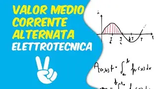 Valor Medio Corrente Alternata - Elettrotecnica