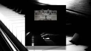Naked - James Arthur (Piano Cover by oOrwellino)