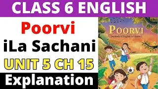 ila Sachani - Explanation। Unit 5 - Culture and Tradition। Class 6 English Poorvi