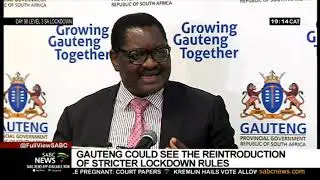 COVID-19 Pandemic | Gauteng set to discuss reintroduction of stricter lockdown rules