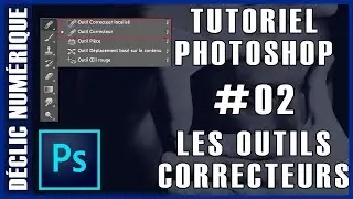 Tuto Photoshop #02 : Les outils correcteurs