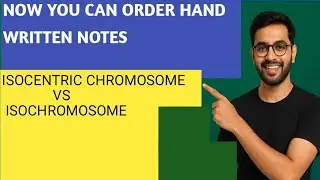 Don&rsquo;t Confuse! Isocentric Chromosome vs Isochromosome | Now you can order hand written notes