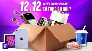 Kiểm chứng đồ công nghệ team Vật Vờ Studio săn sale 12.12: Có thực sự hời?