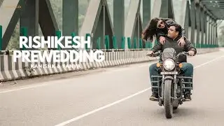Best Pre Wedding shoot In Rishikesh Uttarakhand 2025 | 4K Song | Kanishk & Tanya | Rishikesh