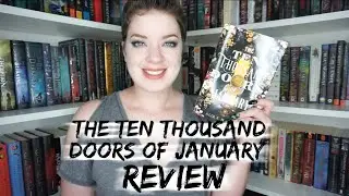The Ten Thousand Doors of January (Spoiler Free) | REVIEW
