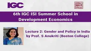 Lecture 2: Gender and Policy in India &ndash; Prof S Anukriti