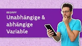 Funktionen: Die Unabhängige und Abhängige Variable