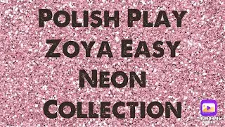 Polish Play with the Zoya Easy Neon Collection