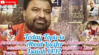 Topic About Lucifer Isaiah 14:12 Preach By Rev-George Masih Sabrai Hayes London England 🇬🇧 Live Prog