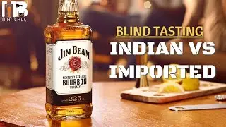Jim Beam Bottled in India vs Imported Blind Taste Test