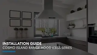 Cosmo Appliances Island Range Hood 63ISS Series | Installation Guide