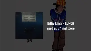 Billie Eilish - LUNCH (sped up // nightcore)
