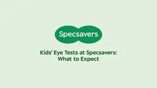 Kids' Eye Tests at Specsavers: What to Expect
