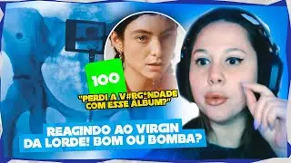 REACT VIRGIN - LORDE | a gente queria, mas a gente precisava ??