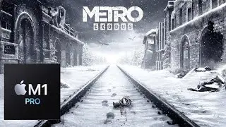Metro Exodus on M1 pro 8 CPU and 14 GPU MacBook pro 14
