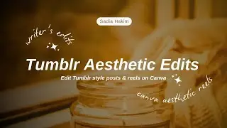 How To Edit Tumblr Style Dark Academia Aesthetic Reels | Canva Complete Tutorial | Watch From 1:10s