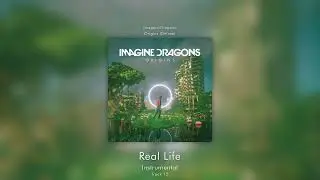 Real Life (Instrumental) - Imagine Dragons