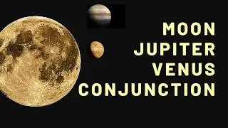 Moon Conjunction with Jupiter and Venus| Space | 2023