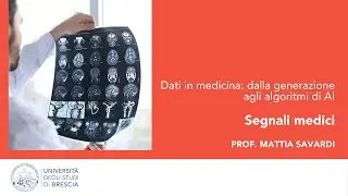 02 Prof. Mattia Savardi - Segnali medici