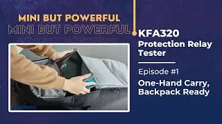 Mini but Powerful Protection Relay Tester - Ep01: One-Hand Carry, Backpack Ready