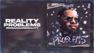 Reality - Problems