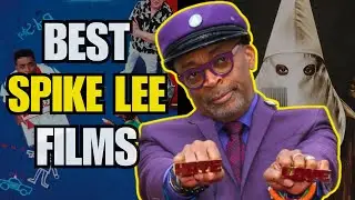 Top 10 Spike Lee Movies You NEED to See! (including Highest 2 Lowest)